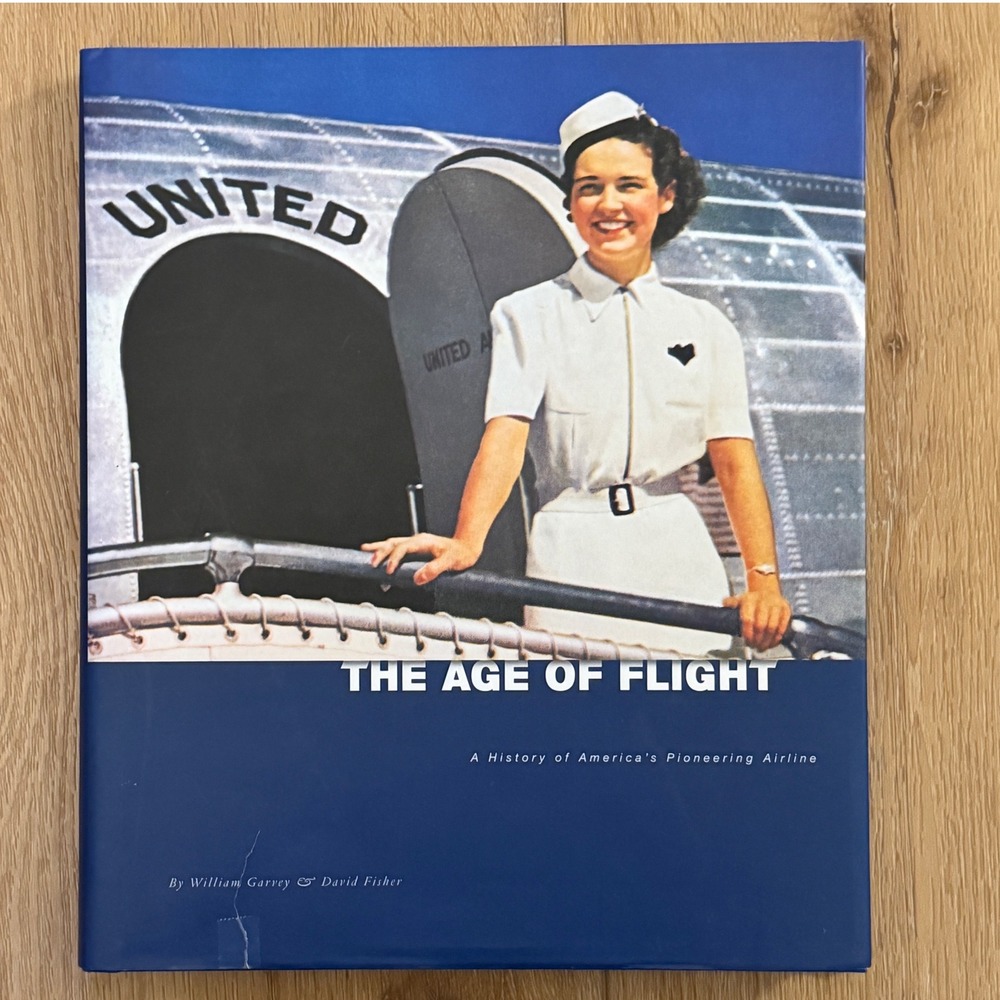 The Age of Flight United Airlines History Book Garvey Fisher Hardcover 2002